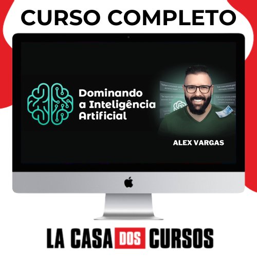 Dominando A Inteligência Artificial 2.0 - Alex Vargas
