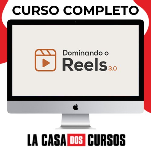Dominando O Reels 3.0