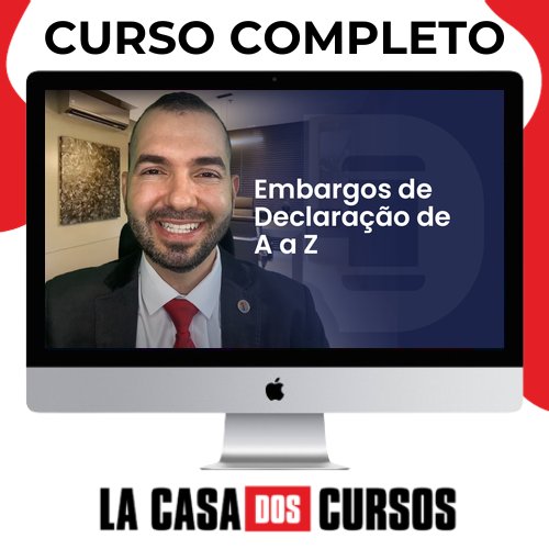 Embargos De Declaração De A A Z - Prof. Diogenes