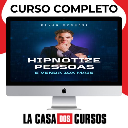Hipnotize Pessoas E Venda 10X Mais - Renan Menussi