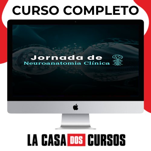 Jornada Em Neuroanatomia Clínica - Conhecimento Integrado